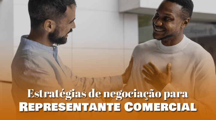 Estratégias de negociação para representante comercial 