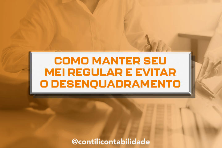 Como manter seu MEI regular e evitar o desenquadramento