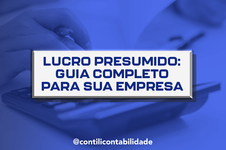 Lucro Presumido: guia completo para Sua empresa