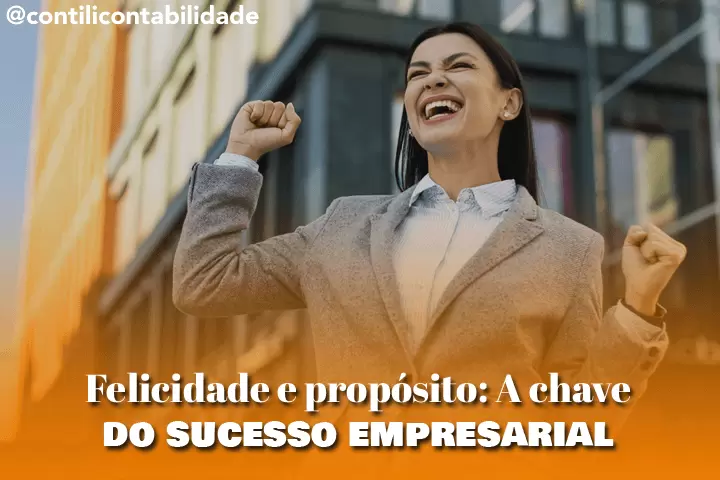 Felicidade e propósito: A chave do sucesso empresarial