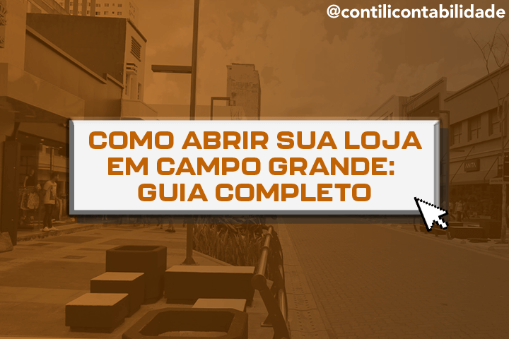 Como abrir sua loja em Campo Grande: guia completo  21 Como abrir sua loja em Campo Grande: guia completo