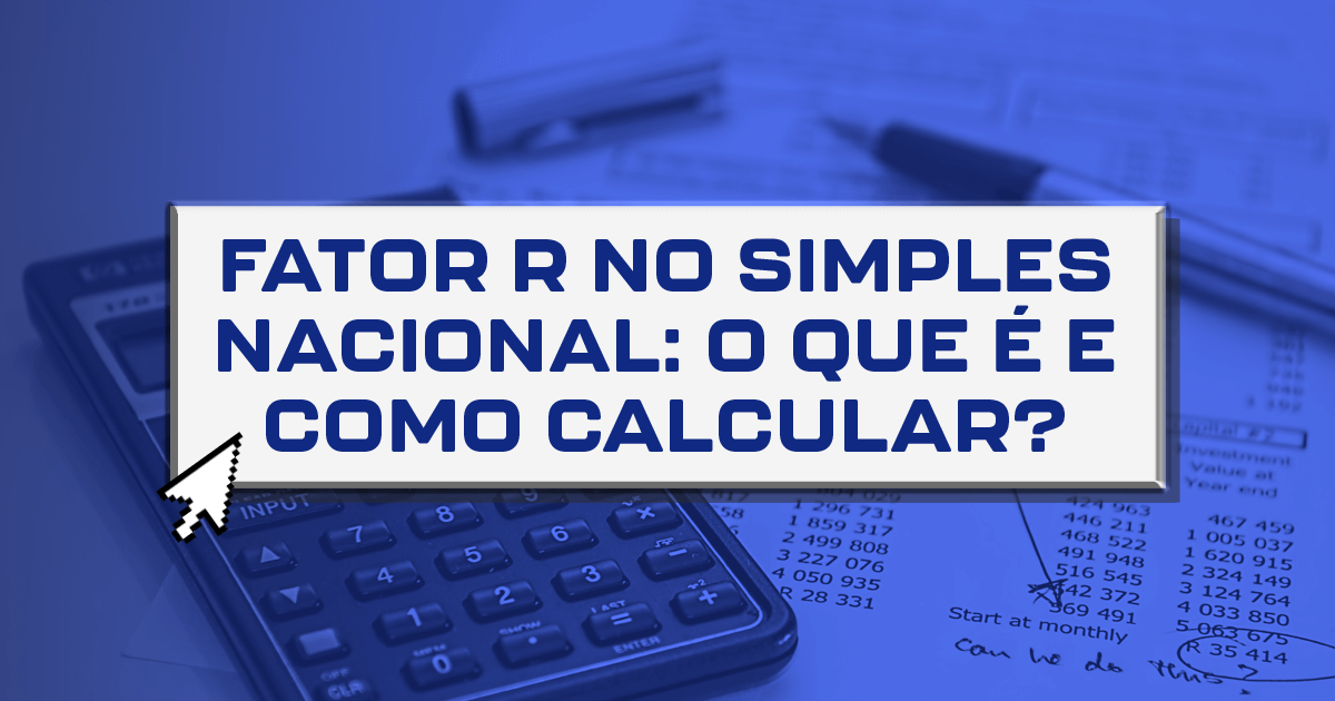 Factor R Formular Fator R no Simples Nacional: O que é e como calcular? - Contabilidade ...