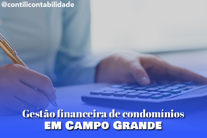 Gestão financeira de condomínios em Campo Grande 4 Gestão financeira de condomínios em Campo Grande