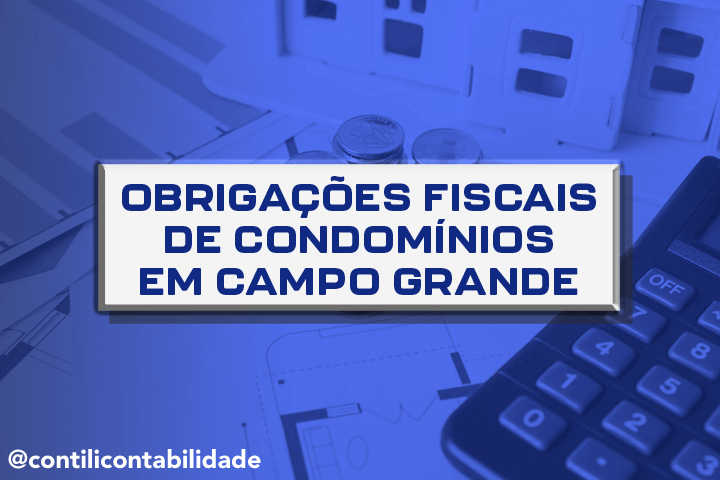 Obrigações fiscais de condomínios em Campo Grande  29 Obrigações fiscais de condomínios em Campo Grande