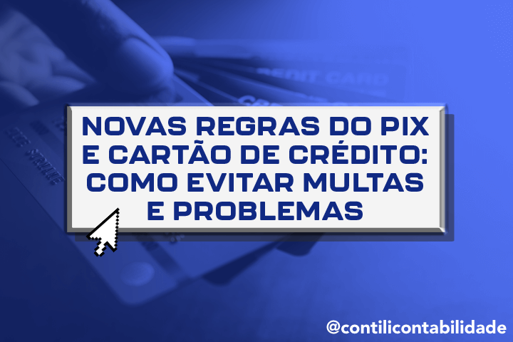Novas regras do Pix e cartão de crédito: como evitar multas e problemas 11 Novas regras do Pix e Cartão de Crédito: como evitar multas e problemas