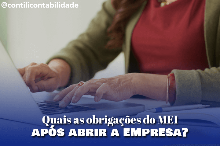 Quais as obrigações do MEI após abrir a empresa?  24 Quais as obrigações do MEI após abrir a empresa?