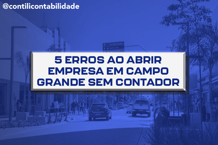 5 erros ao abrir empresa em Campo Grande sem contador  27 5 erros ao abrir empresa em Campo Grande sem contador
