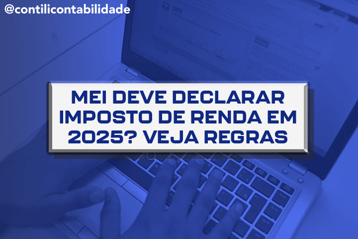 MEI deve declarar Imposto de Renda em 2025? Veja regras  25 MEI deve declarar Imposto de Renda em 2025? Veja regras