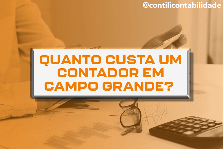 Quanto custa um contador em Campo Grande?  20 Quanto custa um contador em Campo Grande?