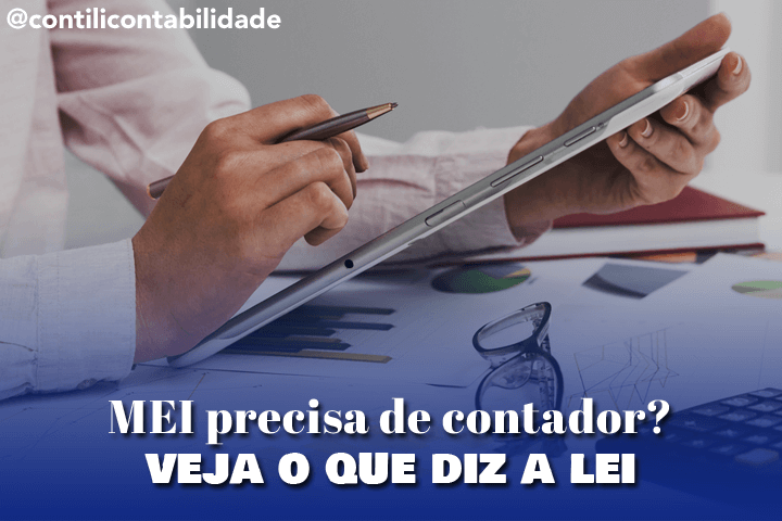 MEI precisa de contador? Veja o que diz a lei 18 MEI precisa de contador? Veja o que diz a lei
