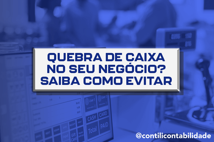 Quebra de caixa no seu negócio? Saiba como evitar 8 Quebra de Caixa no seu negócio? Saiba como evitar