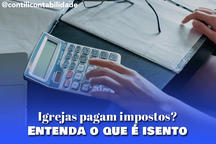 Igrejas pagam impostos? Entenda o que é isento 11 Igrejas pagam impostos? Entenda o que é isento