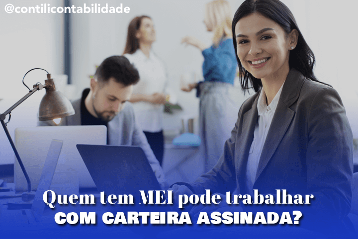 Quem tem MEI pode trabalhar com carteira assinada? 14 Quem tem MEI pode trabalhar com carteira assinada?