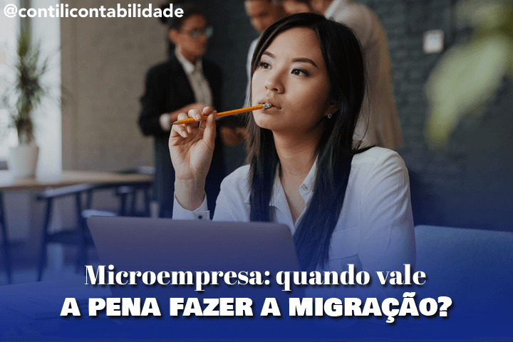 Microempresa: quando vale a pena fazer a migração 1 Microempresa: quando vale a pena fazer a migração?