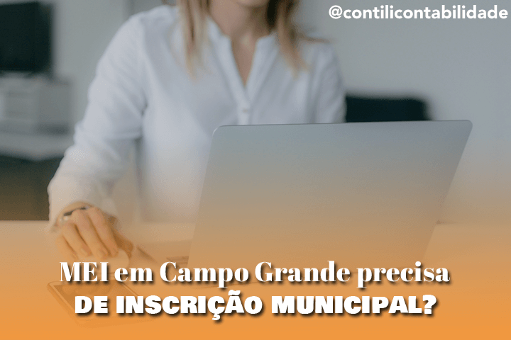 MEI em Campo Grande precisa de inscrição municipal? 32 MEI em Campo Grande precisa de inscrição municipal?