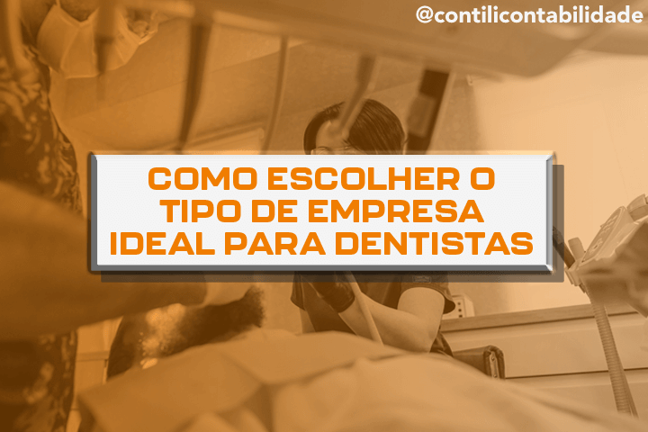 Como escolher o tipo de empresa ideal para dentistas