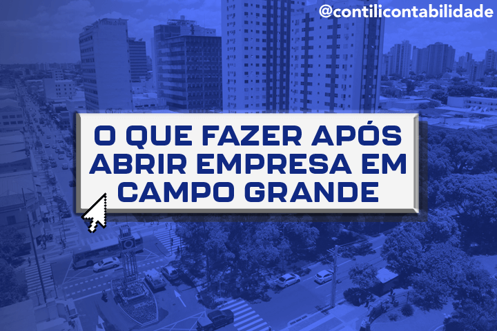 O que fazer após abrir empresa em Campo Grande 4 O que fazer após abrir empresa em Campo Grande
