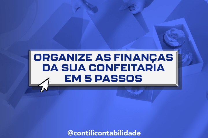 Organize as finanças da sua confeitaria em 5 passos